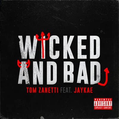 Tom ZanettiWicked and Bad