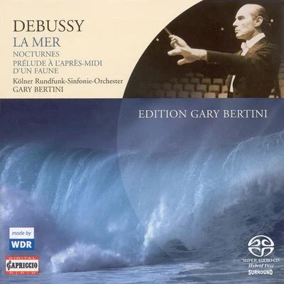 Gary BertiniBbc Symphony OrchestraBBC Symphony OrchestraGary BertiniDEBUSSY, C.: La merNocturnes Prelude a l'apres-midi d'un faune (Cologne Radio Symphony, Bertini)