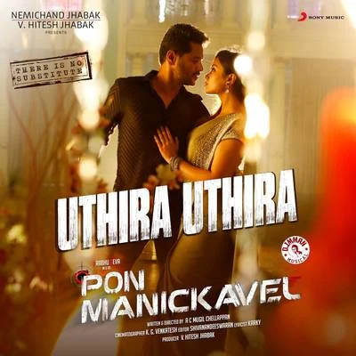 Varun Parandhaman/D. Imman/Anirudh Ravichander/Shreya Ghoshal/Sid Sriram/Yogi B/Soundarya Bala Nandakumar/Ananya Bhat/Sabesh Manmathan/Lavanya SundararamanUthira Uthira (From "Pon Manickavel")