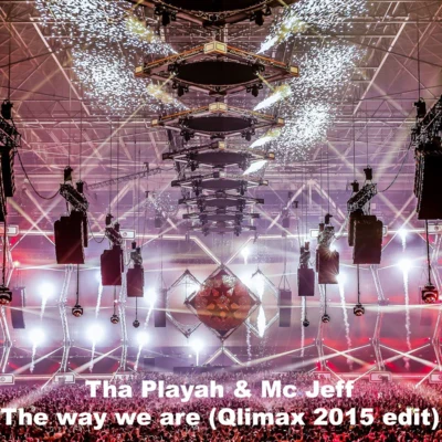 Outblast/Tha Playah/Radium/Rudeboy/Peaky Pounder/Nosferatu/Terrorfakt/Lenny Dee/D-passion/XaphanThe Way We Are (Qlimax 2015 Edit)