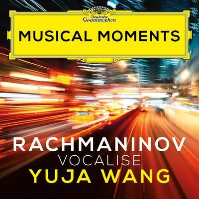 Yuja Wang/Gautier CapuçonRachmaninov: 14 Romances, Op. 34: No. 14 Vocalise (Arr. Kocsis for Piano) (Musical Moments)