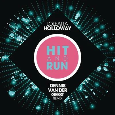 Loleatta HollowayHit & Run (Dennis Van Der Geest Remix)