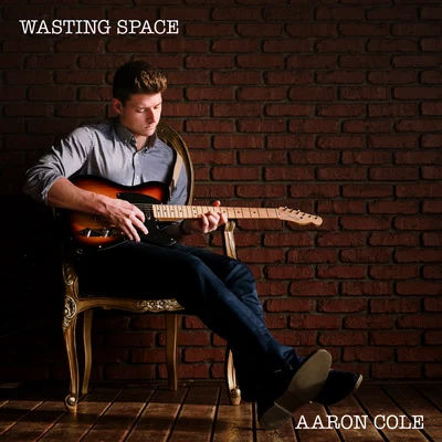 Nashville Life Music/Aaron ColeWasting Space