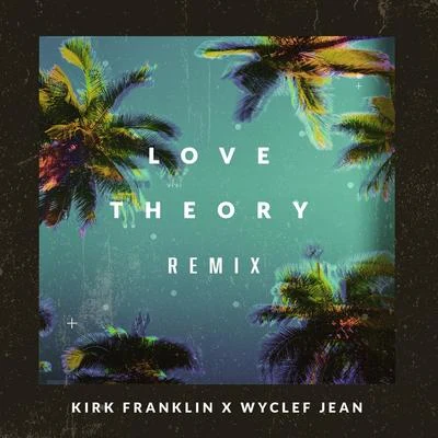 Moira Mack/Wyclef Jean/Jeremy TorresLove Theory (Remix)