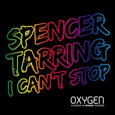 Tate Strauss/Julian R/SPENCER TARRING/Mobin Master/Lumira/Jason Risk/Fatrix/Menegatti/Fantomen/The NonsmokersSpencer Tarring - I Cant Stop [Oxygen]