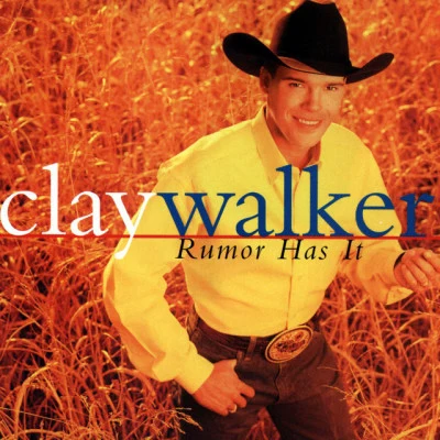 Clay WalkerRumor Has It