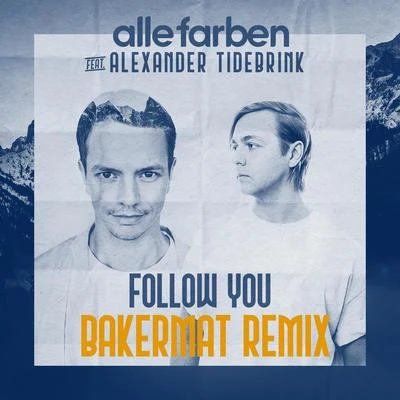 Alexander TidebrinkFollow You (Bakermat Remix)