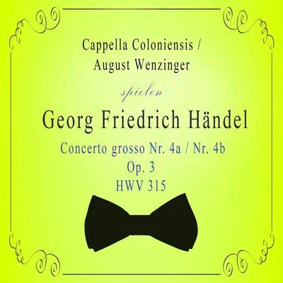 Jörg Dürmüller/Klaus Häger/Christian Bruckner/Eleonore Marguerre/Marianne Beate Kielland/Cappella Coloniensis/Bruno Weil/Ruhr ChorWerkCappella ColoniensisAugust Wenzinger spielen: Georg Friedrich Händel: Concerto grosso Nr. 4aNr. 4b, Op. 3, HWV 315