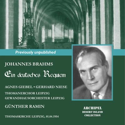 Karl Erb/Siegfried Schulze/Tiana Lemnitz/Gerhard Hüsch/Gewandhausorchester/Friedel Beckmann/Gunther Ramin/Thomanerchor/Tiana Lemnitz. Friedel BeckmannBrahms: Ein deutsches Requiem, Op. 45