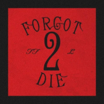 foreign forestForgot 2 Die (feat. Lund)