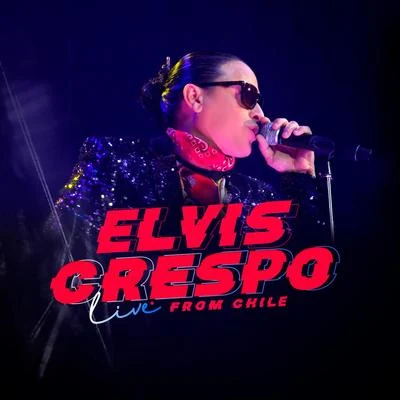 Michael Williams/Elvis Crespo/Natalie GangElvis Crespo Live From Chile