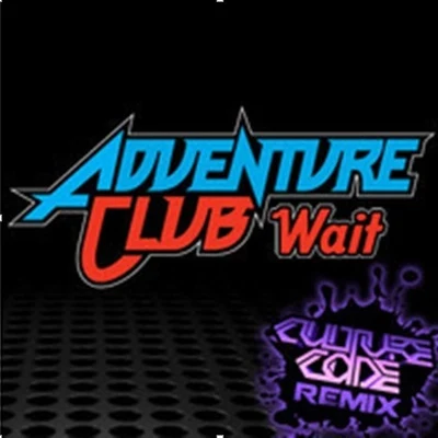 Adventure ClubSoundrFancy MonsterWait (Culture Code Remix)