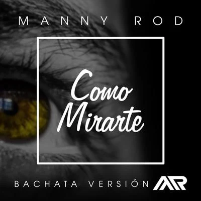 Manny Rod/Dani JComo Mirarte (Bachata Version)