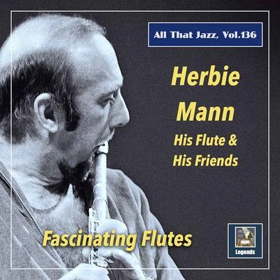 West Chester University Wind Ensemble/Andrew Yozviak/Unknown Artist/Elizabeth PfaffleAll That Jazz, Vol. 136: Herbie Mann – Fascinating Flutes