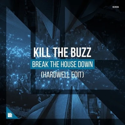 Heleen/Kill The Buzz/DoublefastBreak The House Down (Hardwell Edit)