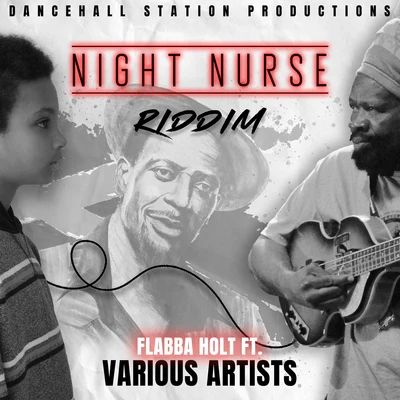 Flabba HoltNight Nurse Riddim