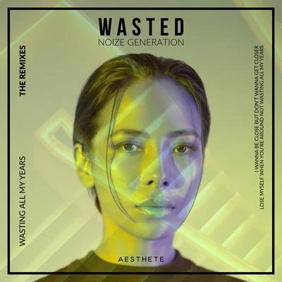 Noize GenerationWasted (The Remixes)