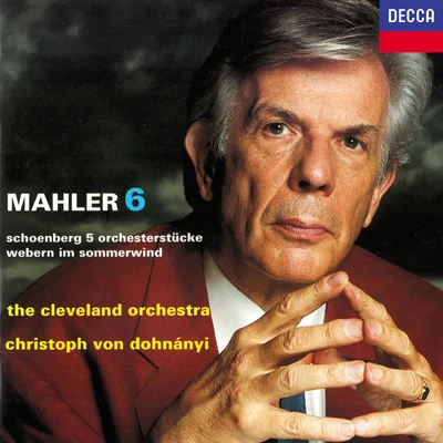 Christoph von DohnányiMahler: 6 & Schoenberg: 5 Pieces for Orchestra