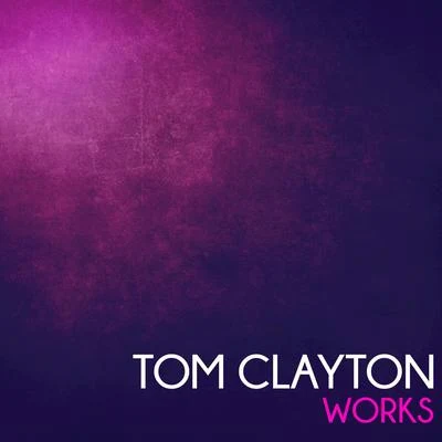 Tom Clayton/Joel FletcherTom Clayton Works