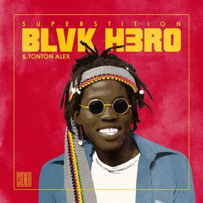 Blvk H3ro/Lotus MindsSuperstition (Reggae Remix)