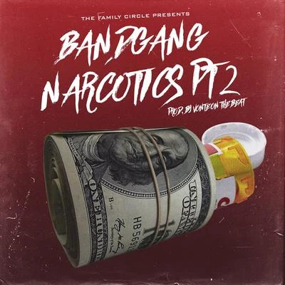 BandgangNarcotics Pt. 2