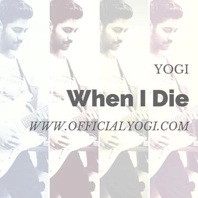 YogiWhen I Die