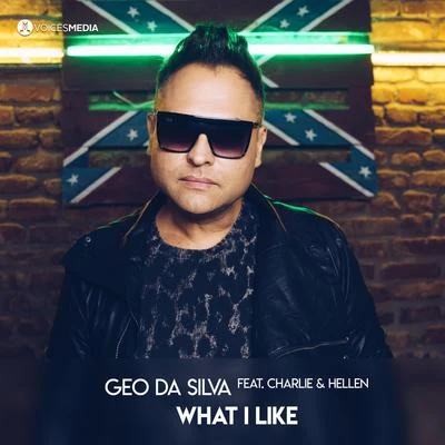 Geo Da Silva/Nick Kamarera/funk YD JSWhat I Like (feat. Charlie & Hellen)