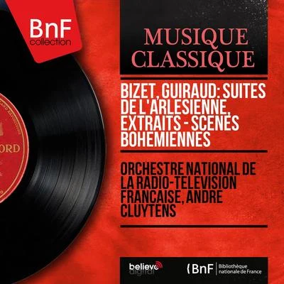 Gerhard GröschelAndre CluytensKölner Rundfunk Sinfonie OrchesterWalter BerryBizet, Guiraud: Suites de LArlésienne, extraits - Scènes bohémiennes (Mono Version)