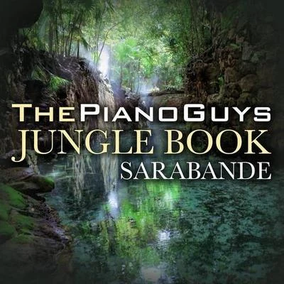 The Piano GuysThe Jungle BookSarabande