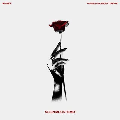 NevveFragile Violence (Allen Mock Remix)