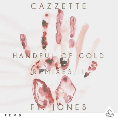 CAZZETTE/Joe Stone/Kill The Noise/R3hab/Caked Up/Autoerotique/Tommy Trash/Merk & Kremont/Quintino & Blasterjaxx/Volt & StateHandful Of Gold (Remixes II)