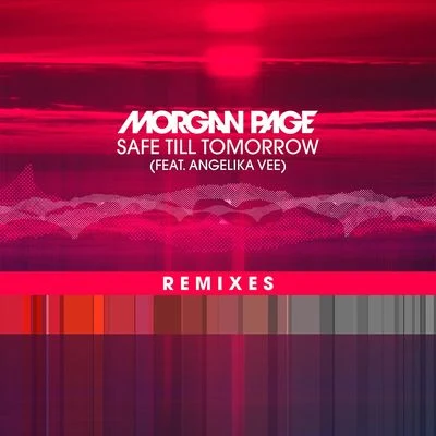 Angelika Vee/Thomas Newson/Disco Fries/Tom Swoon/Rico & Miella/Lush & SimonSafe Till Tomorrow (feat. Angelika Vee) [Remixes]