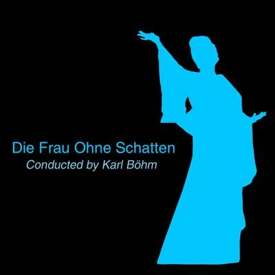 Alfred Poell/August Jaresch/Oskar Czerwenka/Murray Dickie/Karl Bohm/Wiener Philharmoniker/Hilde GuedenStrauss: Die Frau Ohne Schatten, Op. 65