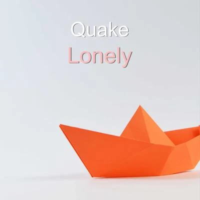 Quake/Paul PriestleyLonely