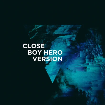 Boy HeroClose (Boy Hero Version)