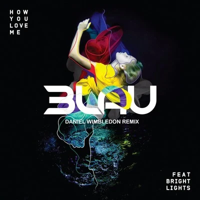 3LAU/Justin CarusoHow You Love Me