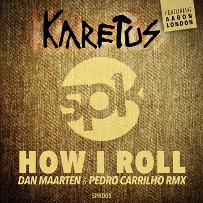 Dr. Who/karetusHow I Roll (Dan Maarten & Pedro Carrilho Remix)