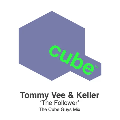 Tommy Vee/Mauro Ferrucci/Federico Scavo/Lucrezia/Luca Guerrieri/KellerThe Follower (The Cube Guys Mix)