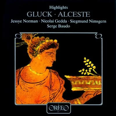 Michael FaustSerge BaudoCologne Radio Symphony OrchestraGLUCK, C.W.: Alceste [Opera] (Sung in French) (Highlights) (Norman, Gedda, Nimsgern, Baudo)