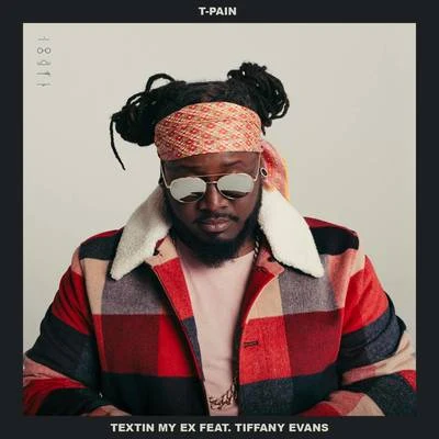 T-Pain/Benny BenassiTextin My Ex