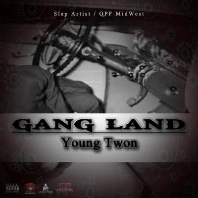 Young Twon/Da Young Gunna/CW Da Youngblood/Tryf BindopeGang Land