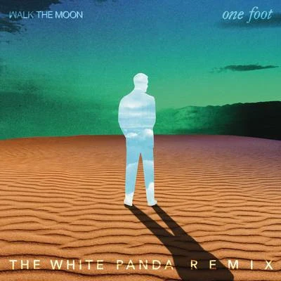 WALK THE MOONOne Foot (The White Panda Remix)