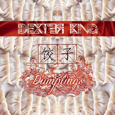 DEXTER KING/Alexis DonnDumplings 餃子 [Mixtape #2]