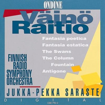 Jukka-Pekka SarasteRotterdam Philharmonic OrchestraMike ClementsRotterdam Philharmonic OrchestraJukka-Pekka SarasteSteve BarnettRaitio: Fantasia Poetica, Fantasia Estatica, The Swans, The Column Fountain & Antigone