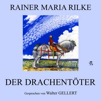 Rainer Maria RilkeDer Drachentöter