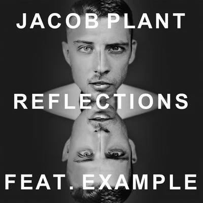 Jacob PlantReflections (feat. Example) (Radio Edit)