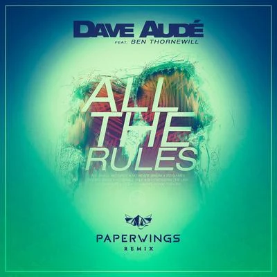 Dave Audé/Keala SettleAll the Rules (Paperwings Remix)