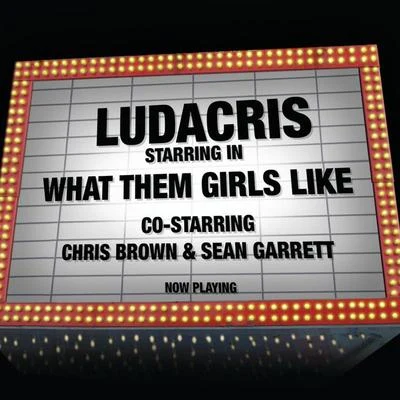 LudacrisSnoop DoggUncle Charlie WilsonGoldie LocWhat Them Girls Like co-starring Chris Brown & Sean Garrett