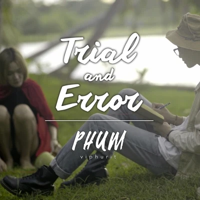 Phum ViphuritTrial and Error