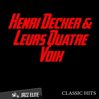 Henri DeckerJack ElliottJacqueline FrançoisClassic Hits By Henri Decker, Leurs Quatre Voix